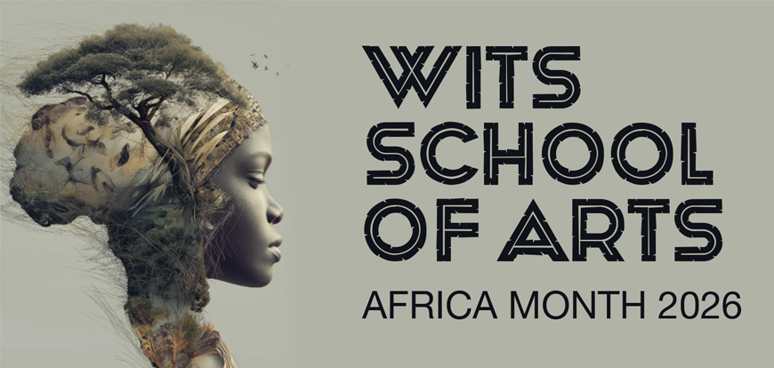 Wits School of Arts Africa Month 2026